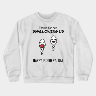 Thanks For Not Swallowing Us Happy Mother's Day Father's Day Crewneck Sweatshirt